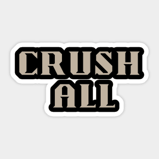 Crush All Sticker